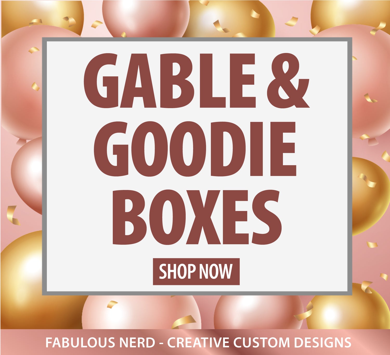 Gable & Goodie Boxes