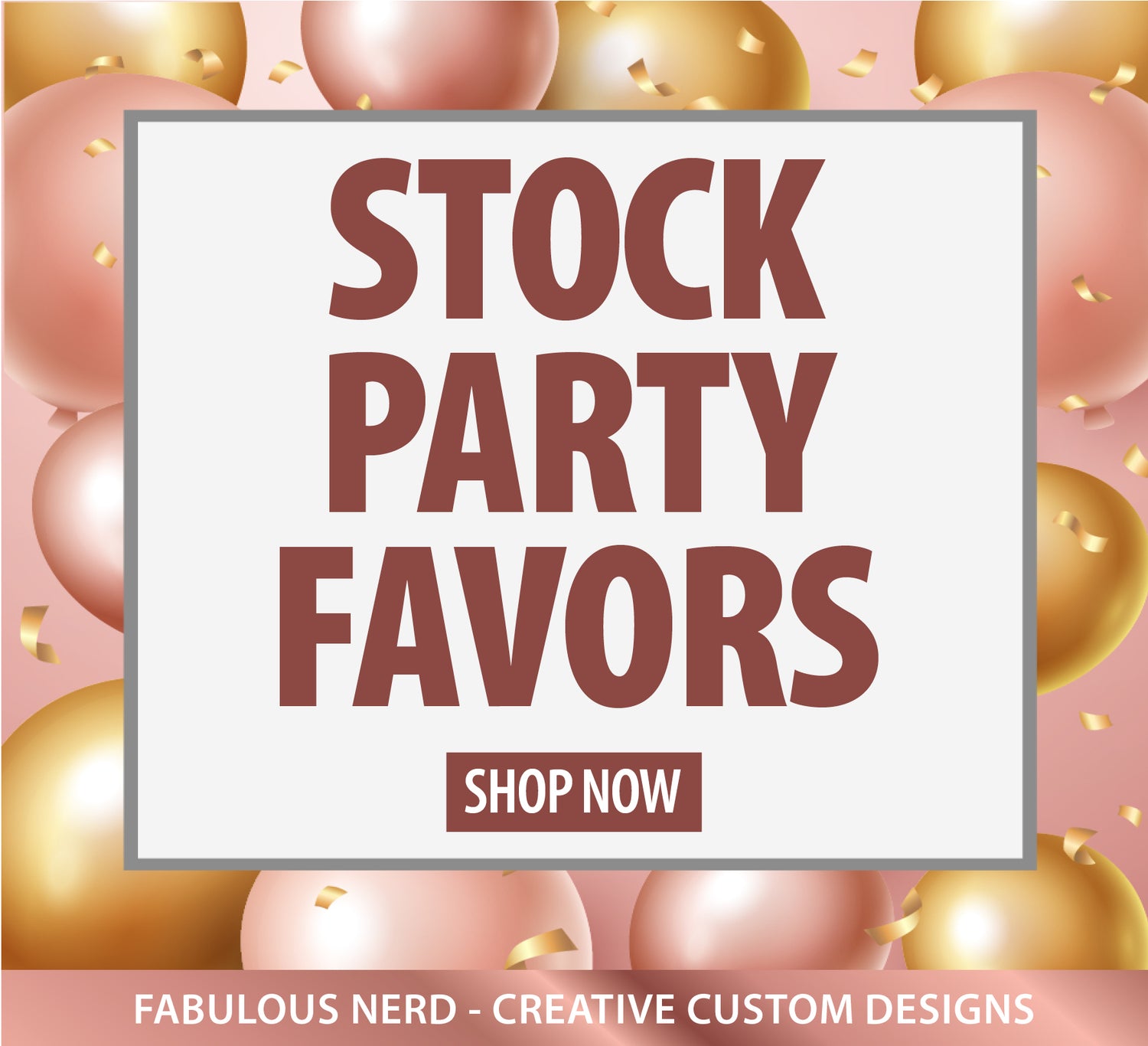 STOCK PARTY FAVORS (Customizable)