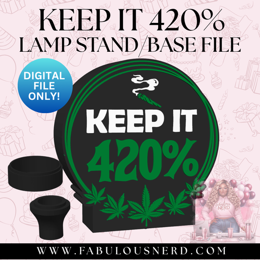Keep It 420% Lamp Base (Digital File Only)