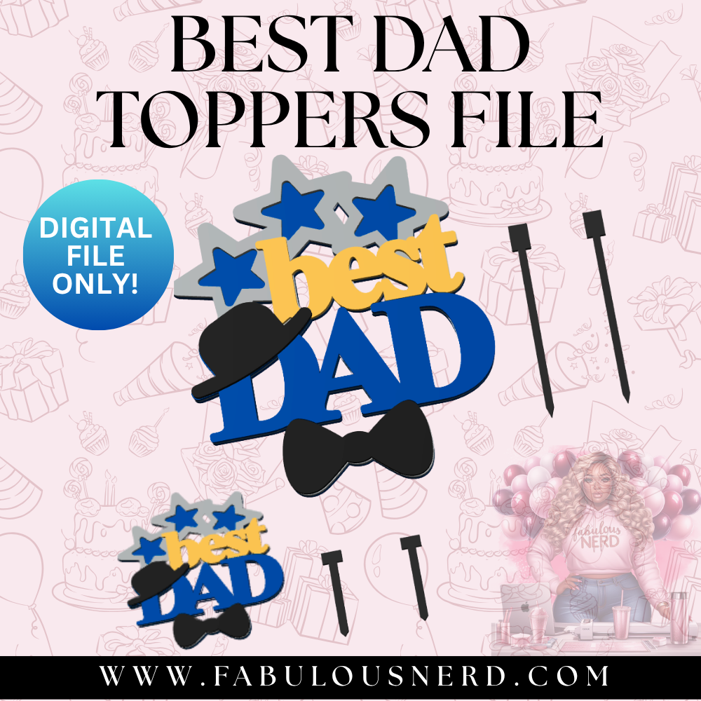 Best Dad Toppers (Digital File Only)