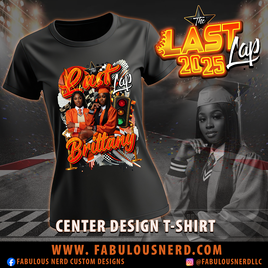 Custom Graduation "LAST LAP" Center Desogm T-Shirts