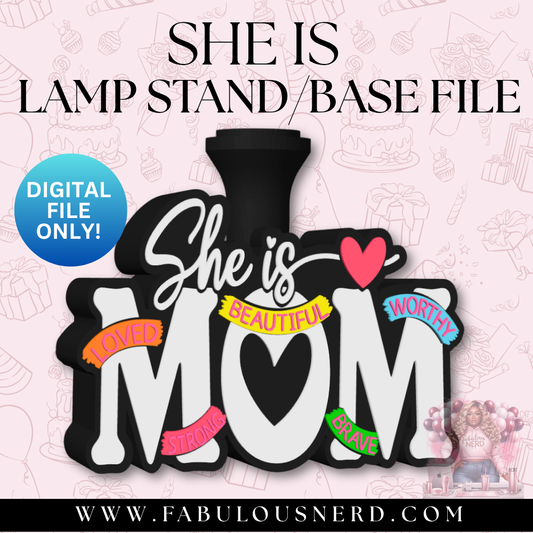 "She Is" Mom Lamp Base (Digital File Only)