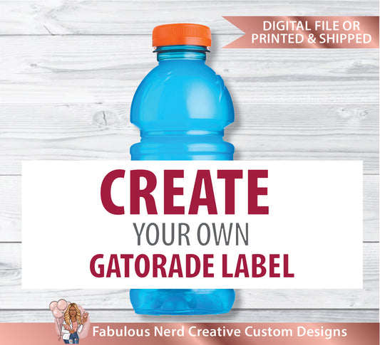 Custom Designed Gatorade Label-Party Favor-Digital File or Printed and Shipped