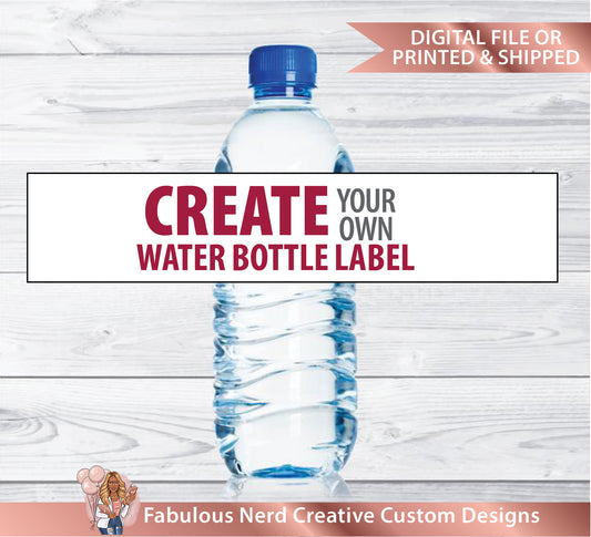 Custom Designed Water Bottle Label-Party Favor-Digital File or Printed & Shipped