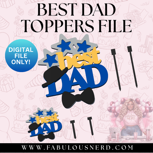 Best Dad Toppers (Digital File Only)