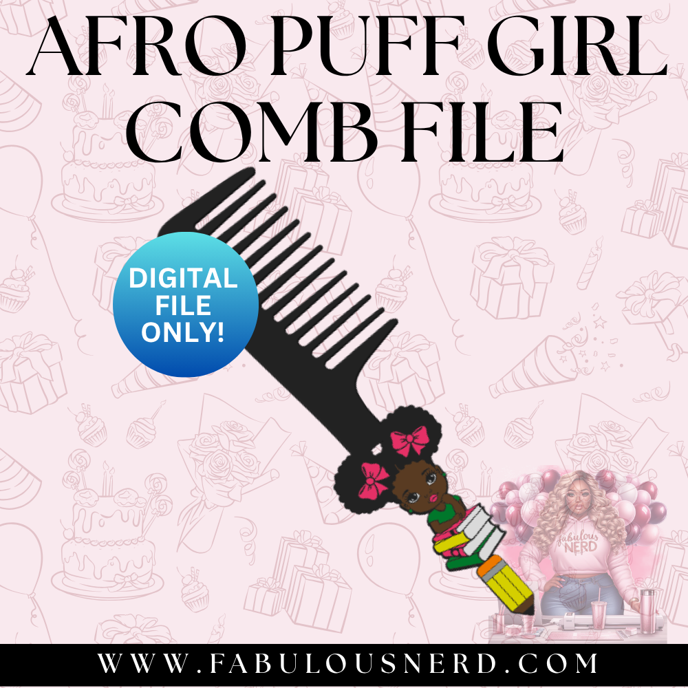 Afro Puff Girl Comb (Digital File Only)