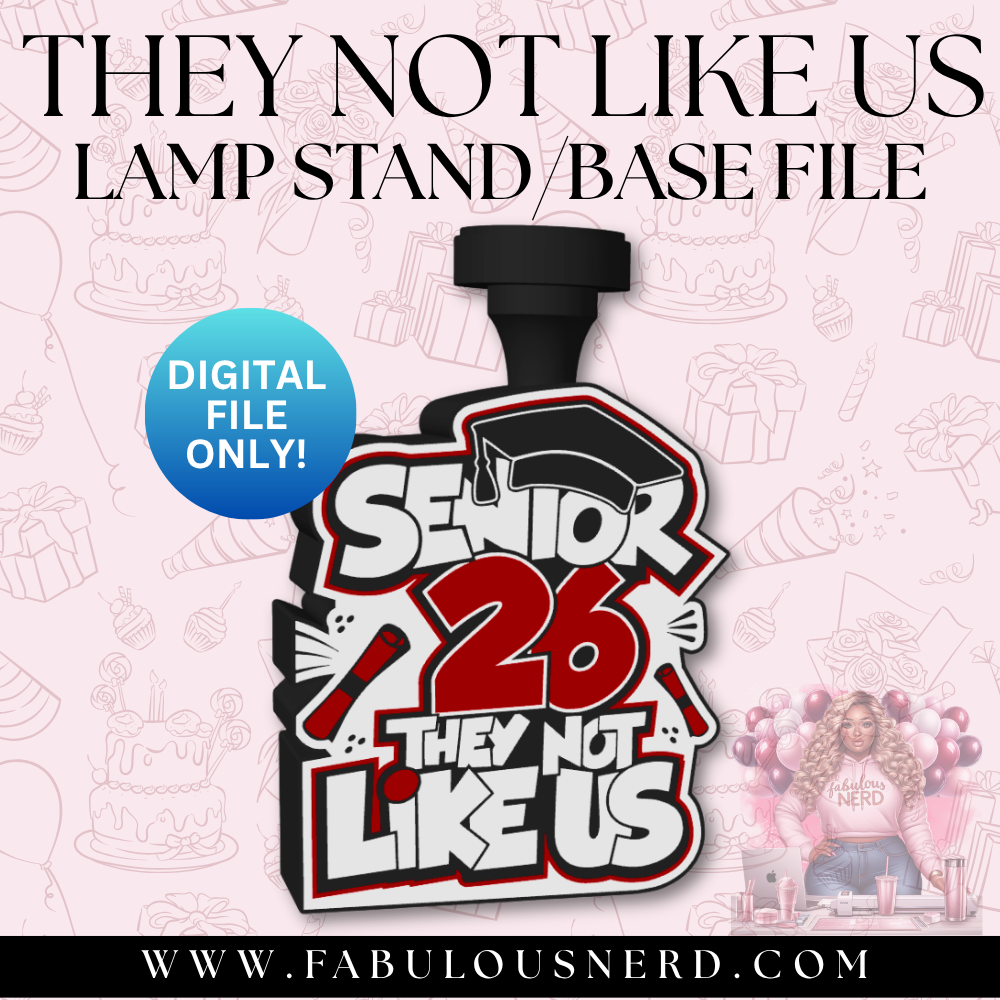 They Not Like Us - Senior '26 Lamp Base - Hollow (Digital File Only)