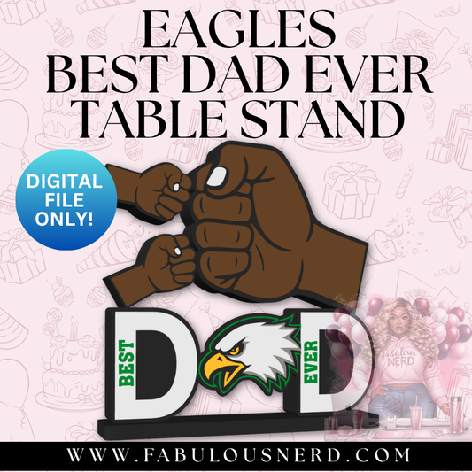 Eagels Best Dad Ever Dad Table Stand (Digital File Only)