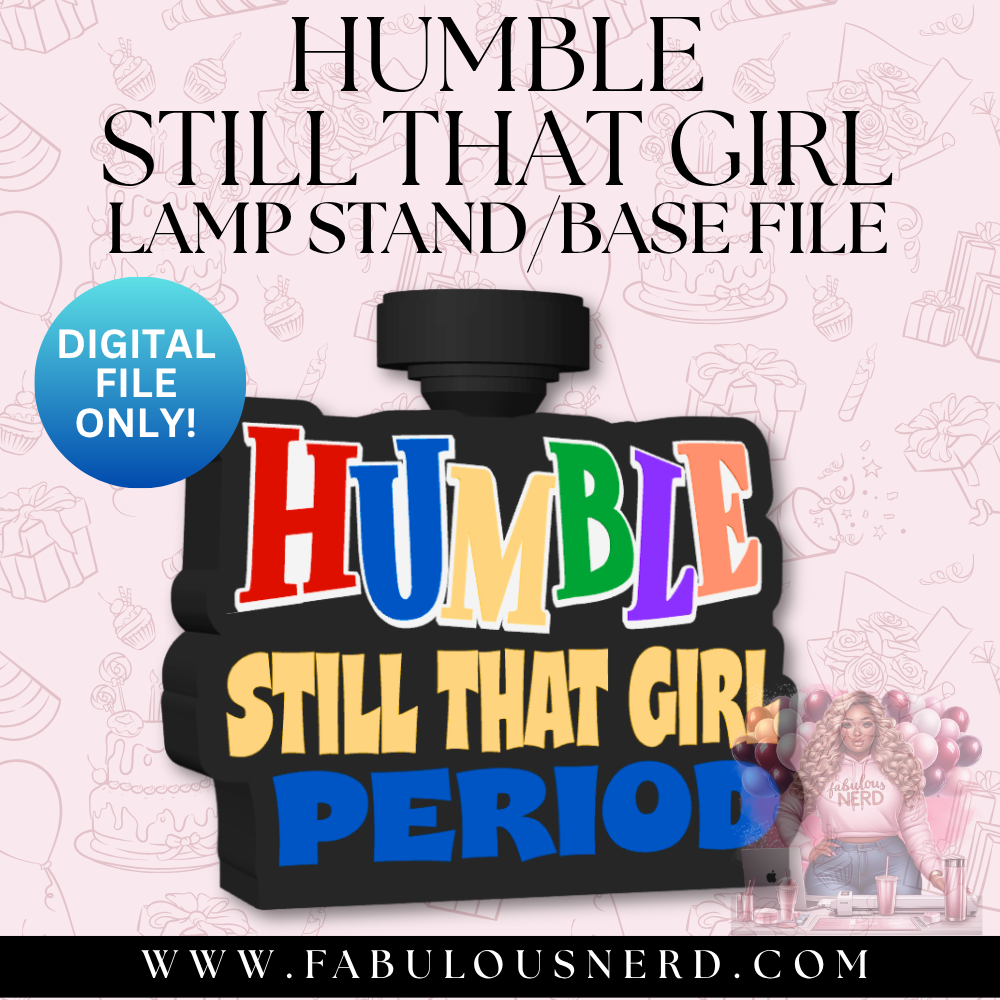 Humble - Still That Girl Lamp Base (Digital File Only)