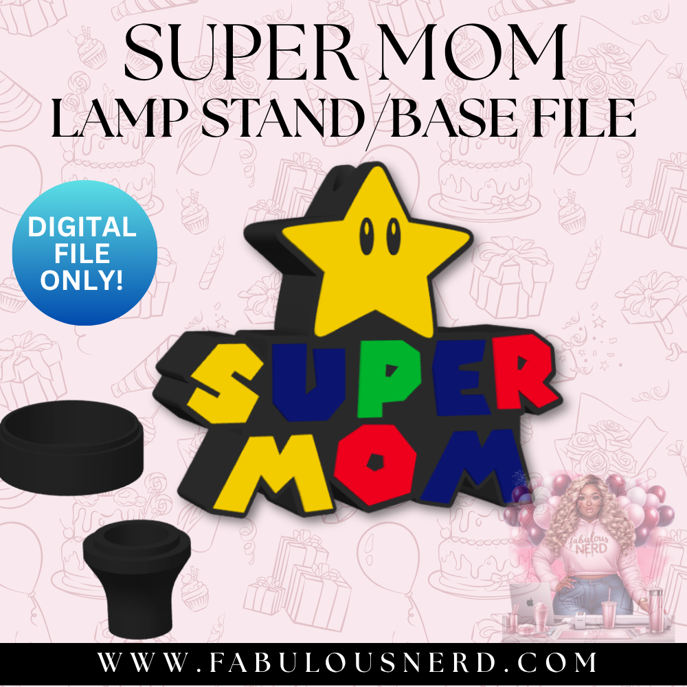 Super Mom Lamp Base (Digital File Only)