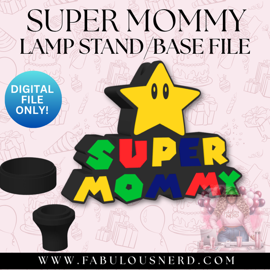 Super Mommy Lamp Base (Digital File Only)